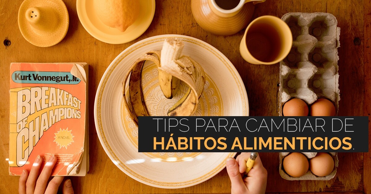 Tips Para Cambiar De Hábitos Alimenticios Cambridge Weight Plan Mexico 5452
