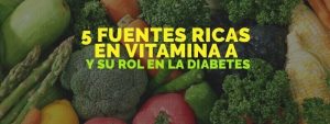 Conoce las fuentes de vitamina A y su rol en la diabetes.